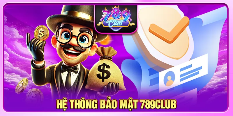 Hệ Thống Bảo Mật 789CLUB – Cam Kết An Toàn 100%